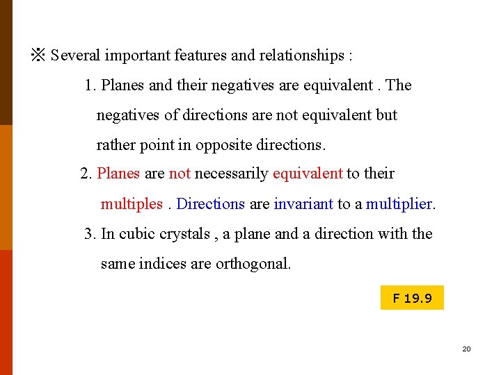 ※ Several important features and relationships : 1. Planes and their negatives are equivalent.