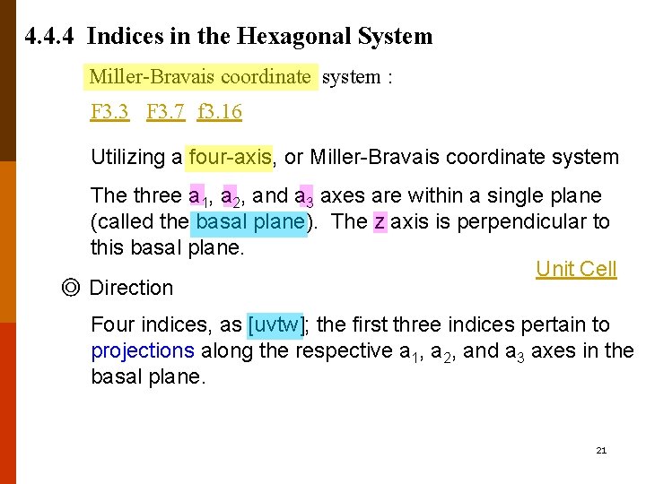 4. 4. 4 Indices in the Hexagonal System Miller-Bravais coordinate system : F 3.