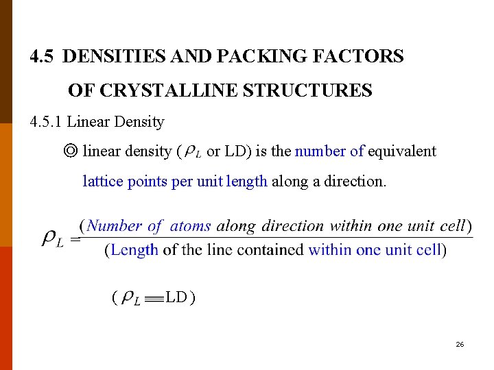 4. 5 DENSITIES AND PACKING FACTORS OF CRYSTALLINE STRUCTURES 4. 5. 1 Linear Density