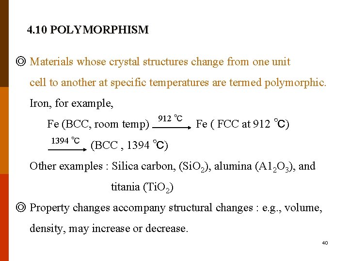 4. 10 POLYMORPHISM ◎ Materials whose crystal structures change from one unit cell to