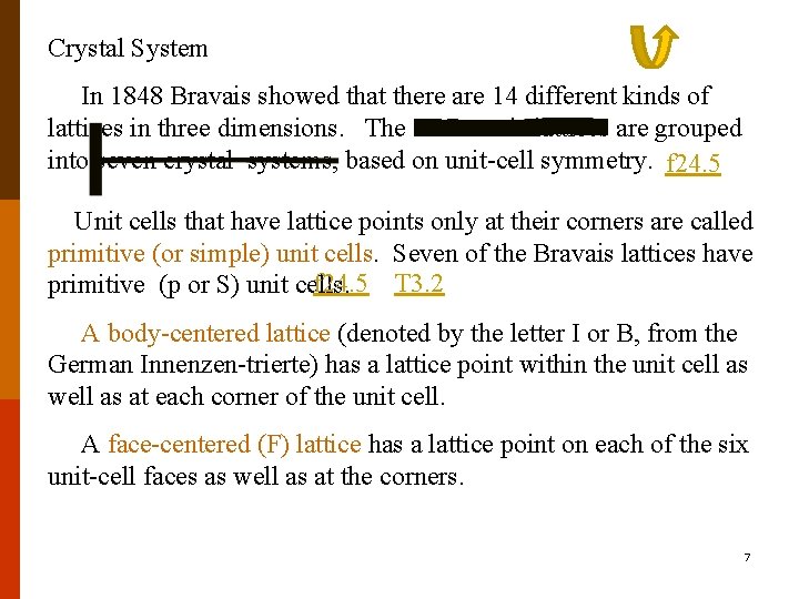 Crystal System In 1848 Bravais showed that there are 14 different kinds of lattices