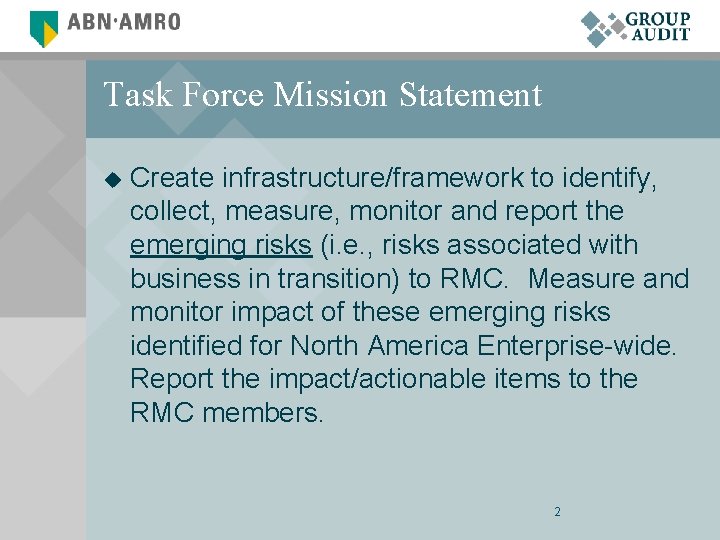 Task Force Mission Statement u Create infrastructure/framework to identify, collect, measure, monitor and report