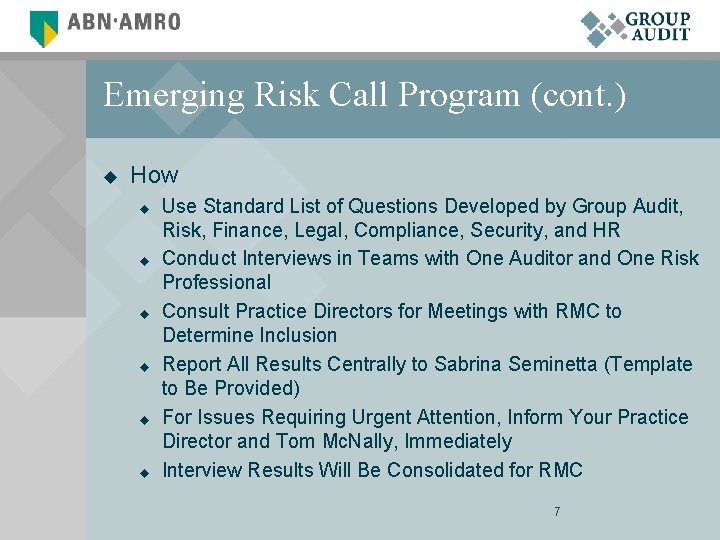 Emerging Risk Call Program (cont. ) u How u u u Use Standard List