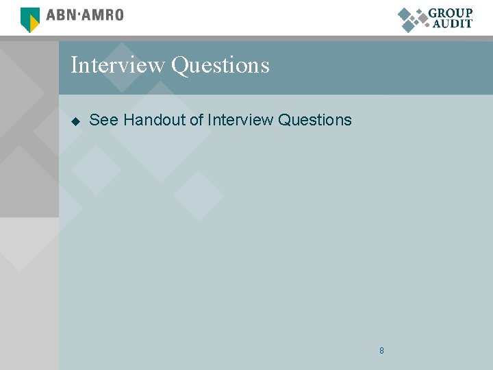 Interview Questions u See Handout of Interview Questions 8 