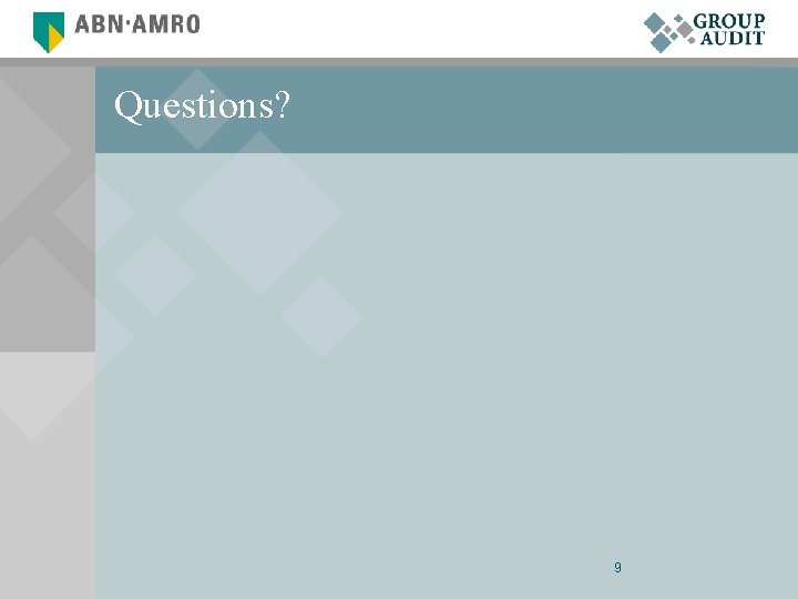 Questions? 9 