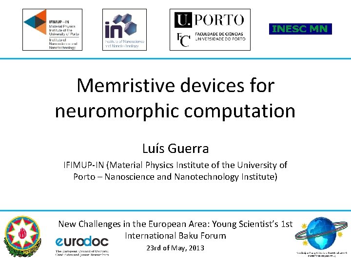 Memristive devices for neuromorphic computation Luís Guerra IFIMUP-IN (Material Physics Institute of the University