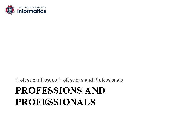 Professional Issues Professions and Professionals PROFESSIONS AND PROFESSIONALS 