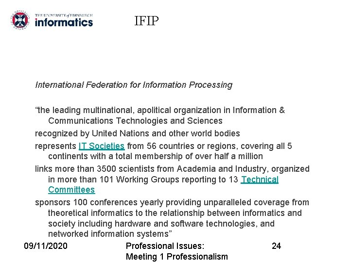 IFIP International Federation for Information Processing “the leading multinational, apolitical organization in Information &