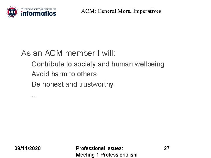 ACM: General Moral Imperatives As an ACM member I will: Contribute to society and