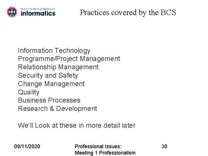 Practices covered by the BCS Information Technology Programme/Project Management Relationship Management Security and Safety