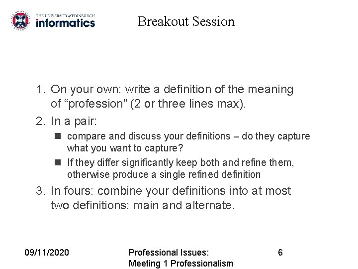 Breakout Session 1. On your own: write a definition of the meaning of “profession”