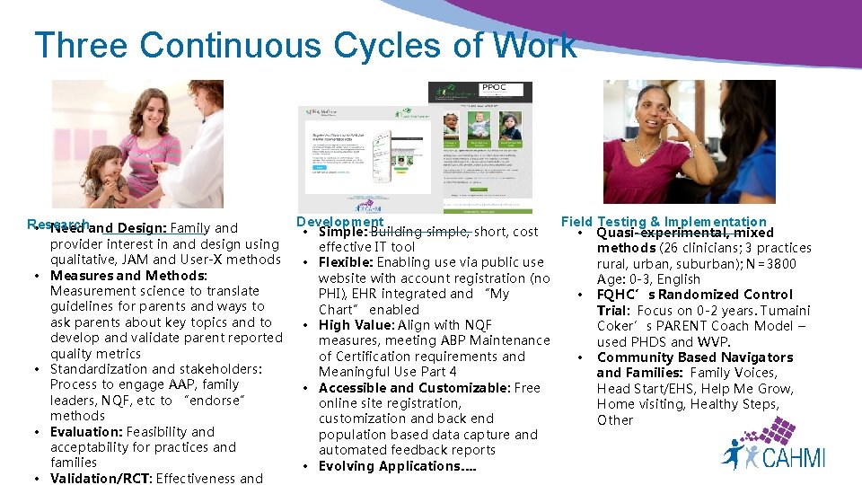 Three Continuous Cycles of Work Research • Need and Design: Family and • •