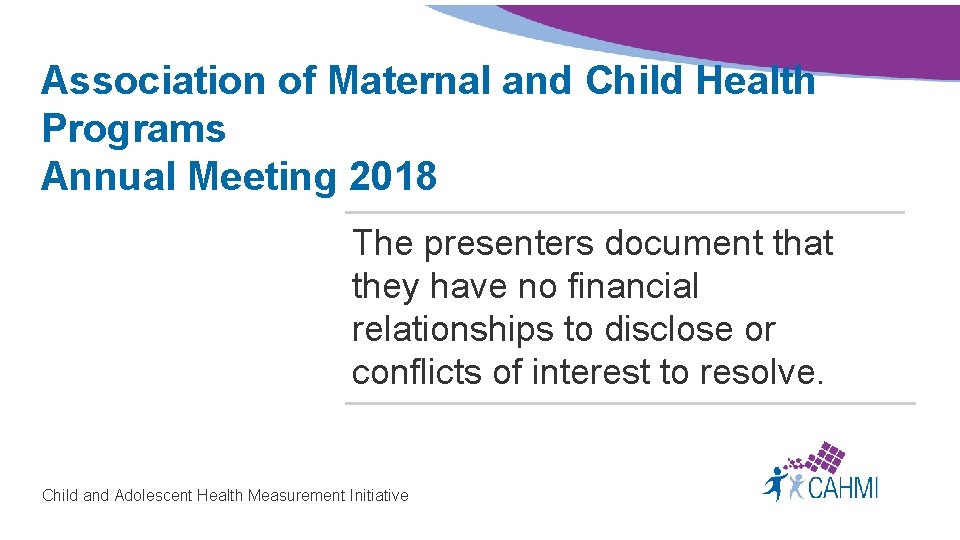 Association of Maternal and Child Health Programs Annual Meeting 2018 The presenters document that