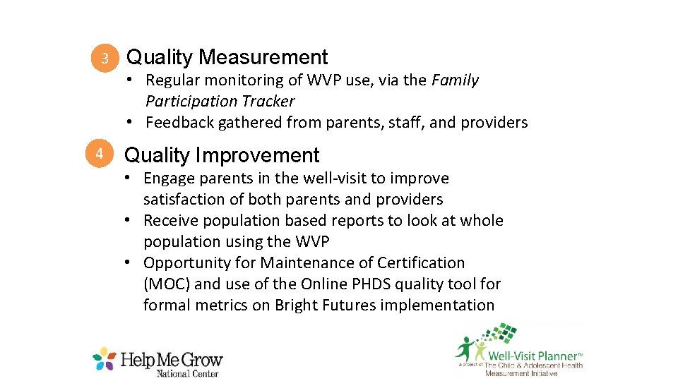 3 Quality Measurement • Regular monitoring of WVP use, via the Family Participation Tracker