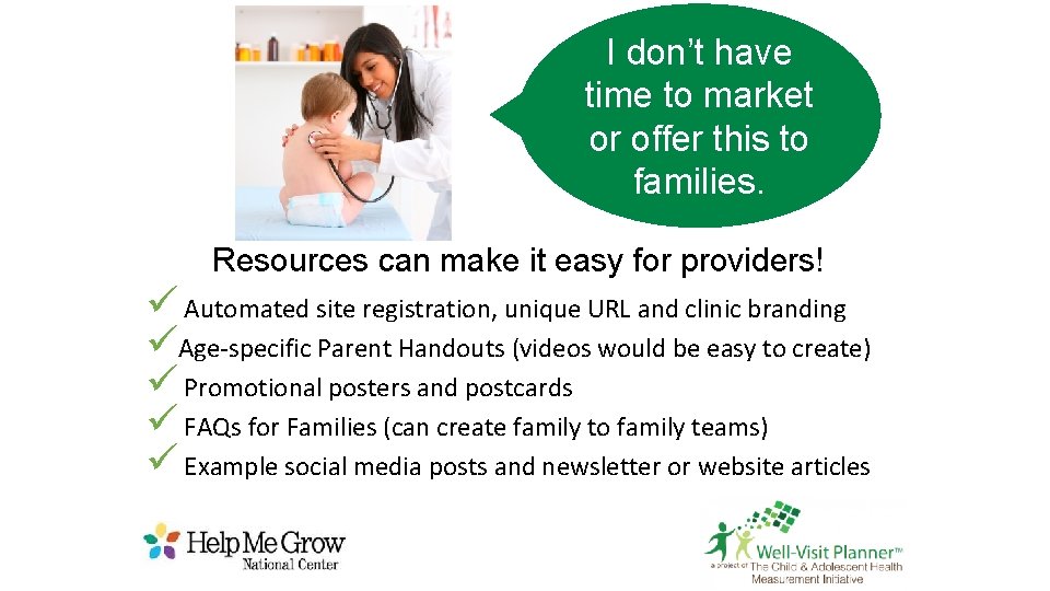 I don’t have time to market or offer this to families. Resources can make