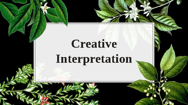 Creative Interpretation 