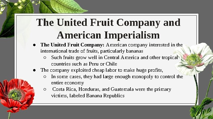 The United Fruit Company and American Imperialism ● The United Fruit Company: American company