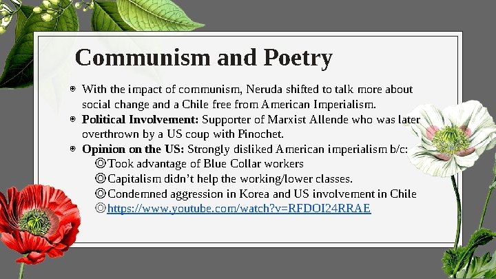 Communism and Poetry ◉ With the impact of communism, Neruda shifted to talk more