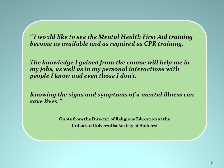 “ I would like to see the Mental Health First Aid training become as