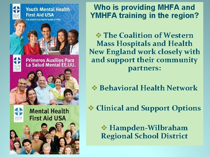 Who is providing MHFA and YMHFA training in the region? v The Coalition of