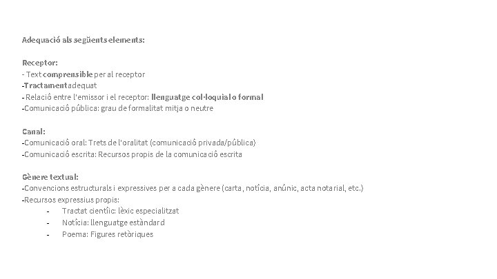 Adequació als següents elements: Receptor: - Text comprensible per al receptor -Tractament adequat -