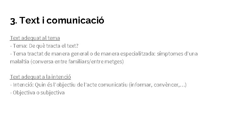 3. Text i comunicació Text adequat al tema - Tema: De què tracta el