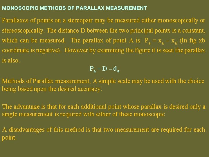 MONOSCOPIC METHODS OF PARALLAX MEASUREMENT Parallaxes of points on a stereopair may be measured