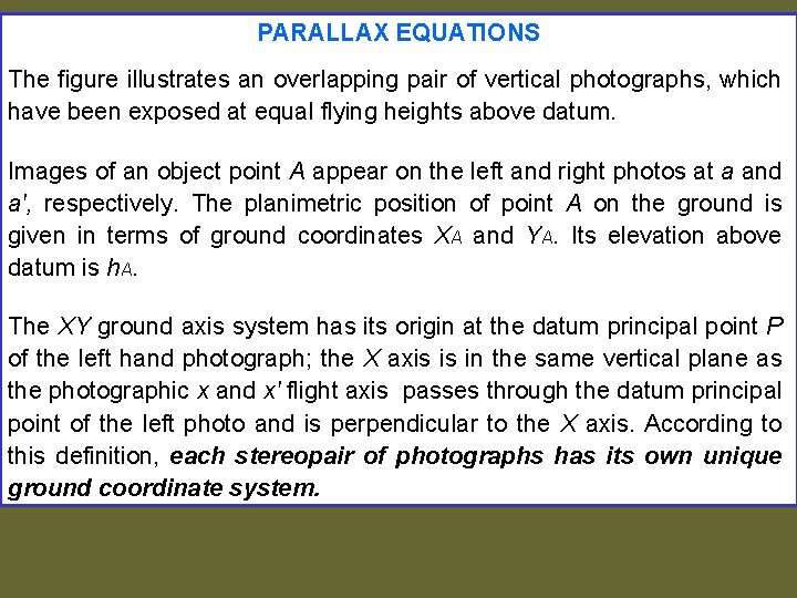 PARALLAX EQUATIONS The figure illustrates an overlapping pair of vertical photographs, which have been