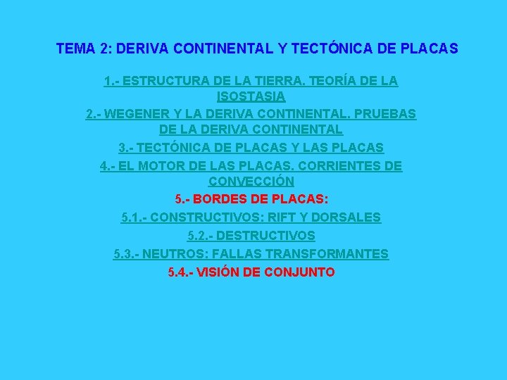 TEMA 2: DERIVA CONTINENTAL Y TECTÓNICA DE PLACAS 1. - ESTRUCTURA DE LA TIERRA.