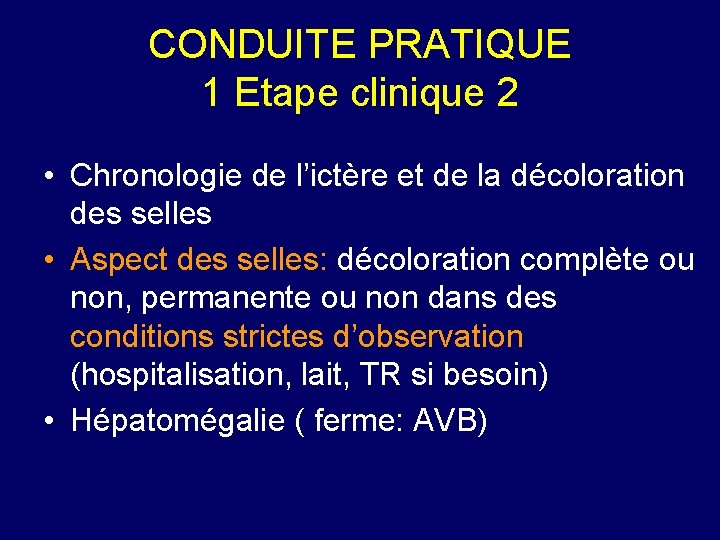 CONDUITE PRATIQUE 1 Etape clinique 2 • Chronologie de l’ictère et de la décoloration