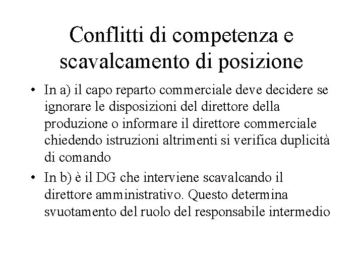 Conflitti di competenza e scavalcamento di posizione • In a) il capo reparto commerciale