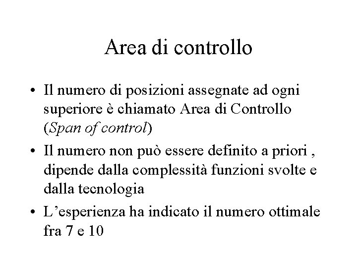 Area di controllo • Il numero di posizioni assegnate ad ogni superiore è chiamato