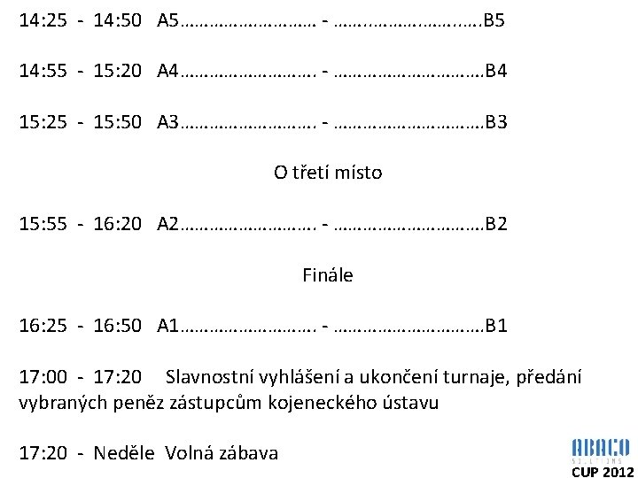 14: 25 - 14: 50 A 5…………… - ……. . ………. . …. B