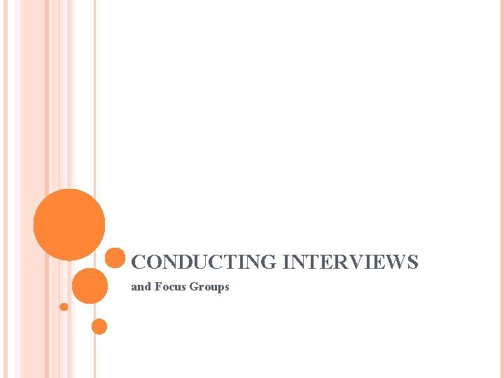 CONDUCTING INTERVIEWS and Focus Groups 