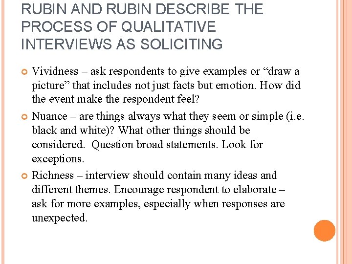 RUBIN AND RUBIN DESCRIBE THE PROCESS OF QUALITATIVE INTERVIEWS AS SOLICITING Vividness – ask