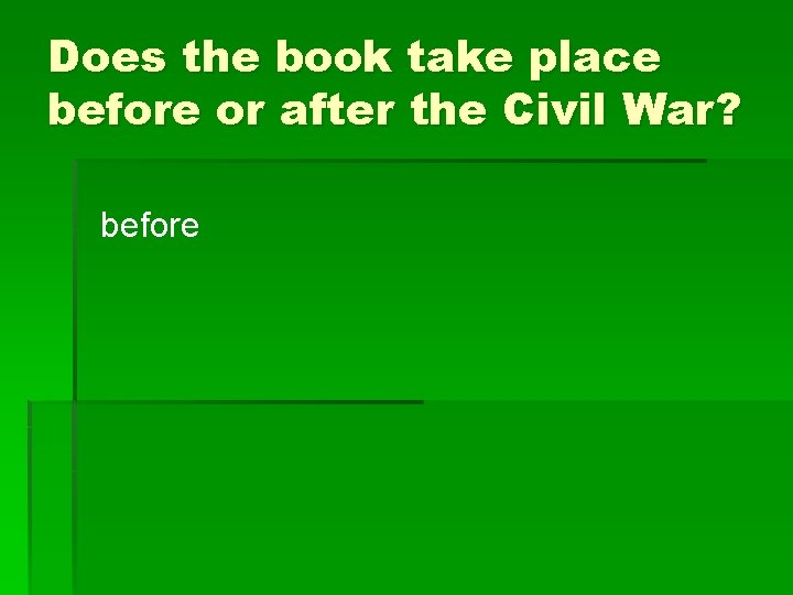 Does the book take place before or after the Civil War? before 