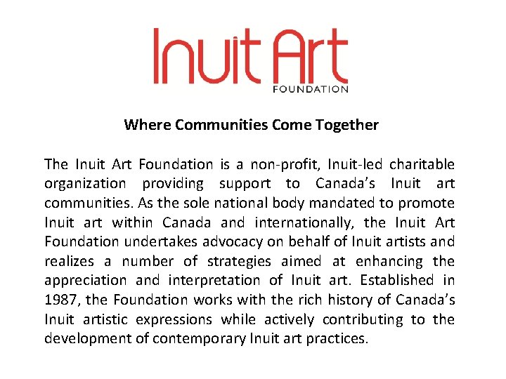 Where Communities Come Together The Inuit Art Foundation is a non-profit, Inuit-led charitable organization