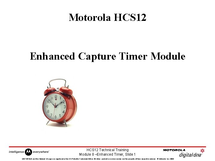 Motorola HCS 12 Enhanced Capture Timer Module HCS 12 Technical Training Module 8 –Enhanced