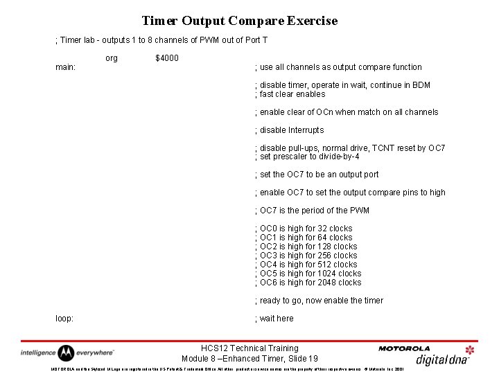 Timer Output Compare Exercise ; Timer lab - outputs 1 to 8 channels of