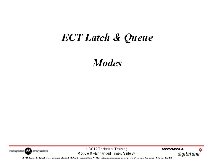 ECT Latch & Queue Modes HCS 12 Technical Training Module 8 –Enhanced Timer, Slide