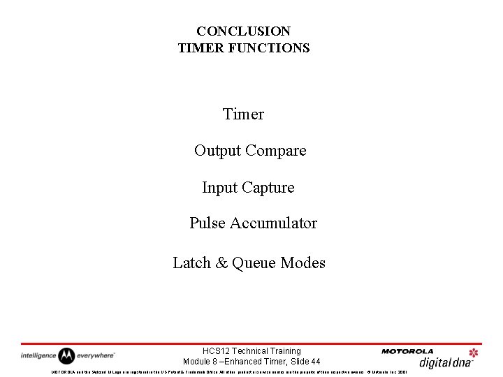 CONCLUSION TIMER FUNCTIONS Timer Output Compare Input Capture Pulse Accumulator Latch & Queue Modes