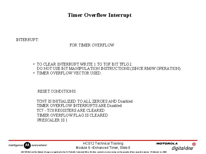 Timer Overflow Interrupt INTERRUPT: FOR TIMER OVERFLOW • TO CLEAR INTERRUPT WRITE 1 TO