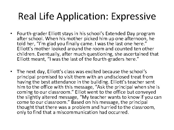 Real Life Application: Expressive • Fourth-grader Elliott stays in his school’s Extended Day program