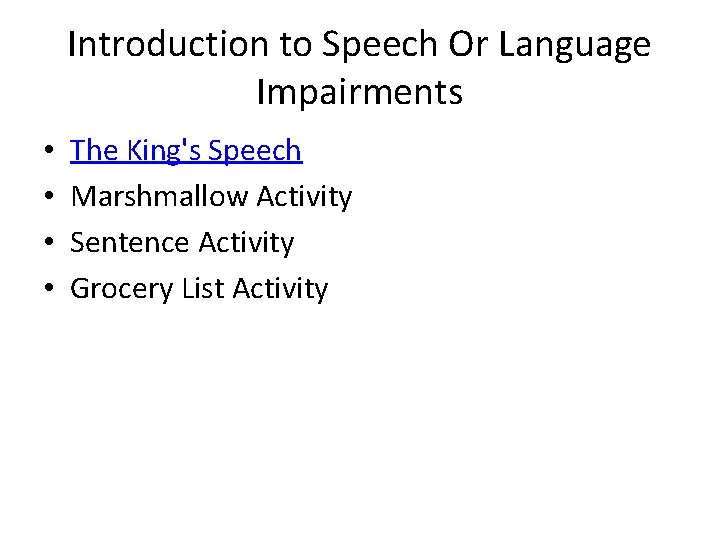 Introduction to Speech Or Language Impairments • • The King's Speech Marshmallow Activity Sentence