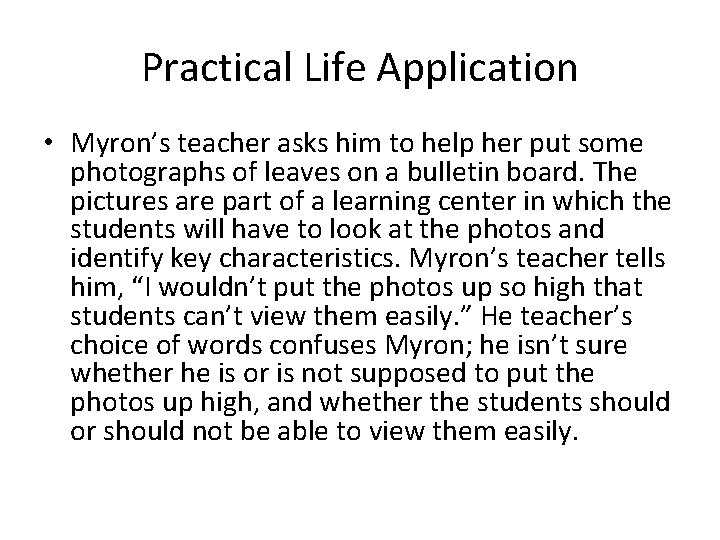 Practical Life Application • Myron’s teacher asks him to help her put some photographs