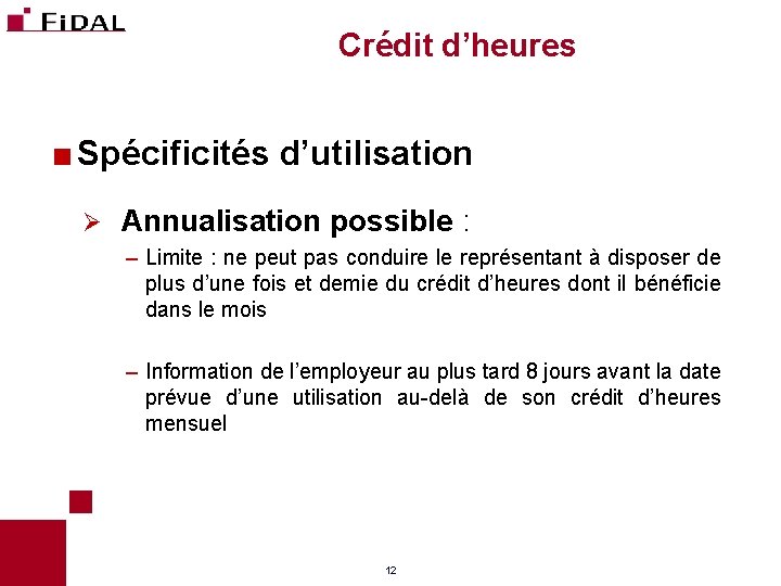 Crédit d’heures < Spécificités d’utilisation Ø Annualisation possible : – Limite : ne peut Crédit d’heures < Spécificités d’utilisation Ø Annualisation possible : – Limite : ne peut