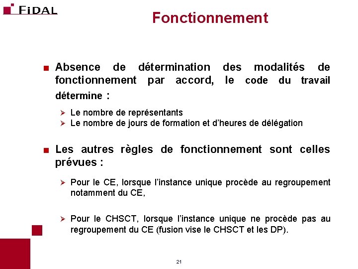 Fonctionnement < Absence de détermination des modalités de fonctionnement par accord, le code du Fonctionnement < Absence de détermination des modalités de fonctionnement par accord, le code du