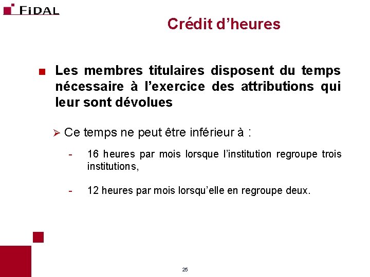 Crédit d’heures < Les membres titulaires disposent du temps nécessaire à l’exercice des attributions Crédit d’heures < Les membres titulaires disposent du temps nécessaire à l’exercice des attributions