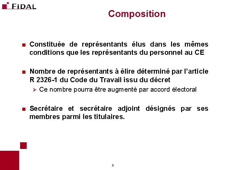 Composition < Constituée de représentants élus dans les mêmes conditions que les représentants du Composition < Constituée de représentants élus dans les mêmes conditions que les représentants du