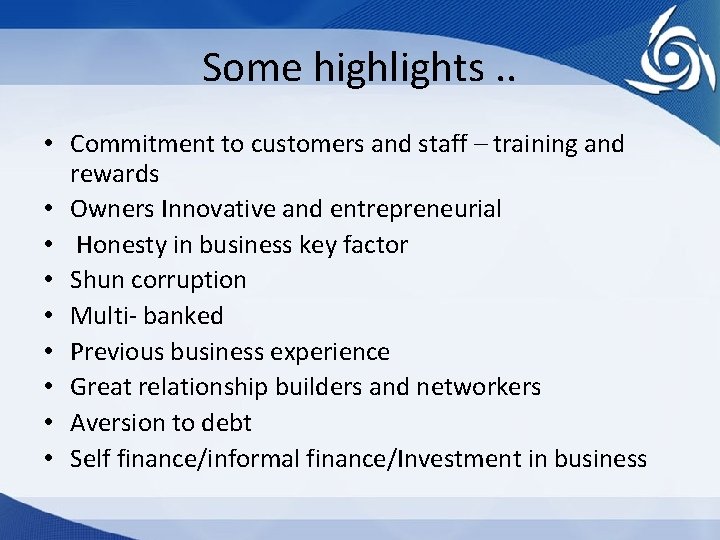 Some highlights. . • Commitment to customers and staff – training and rewards •